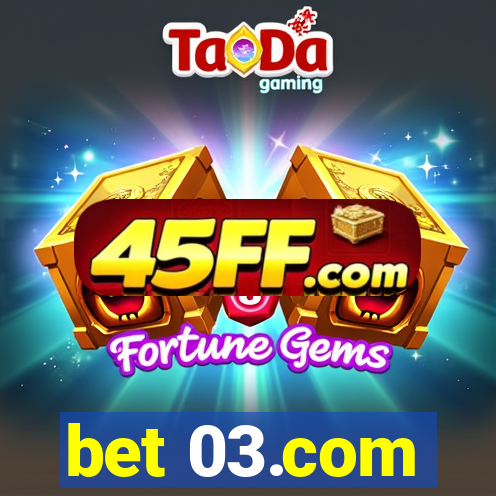 bet 03.com